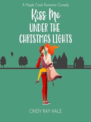 cover image of Kiss Me Under the Christmas Lights